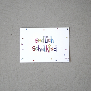 Grußkarte Endlich Schulkind Konfetti
