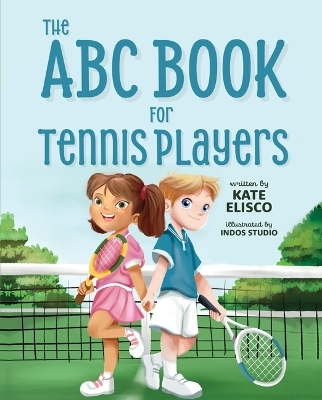 The ABC Book for Tennis Players - Kate Elisco