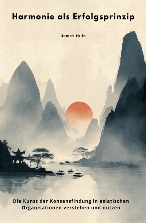 Harmonie als Erfolgsprinzip - James Huin
