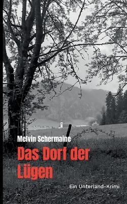 Das Dorf der L&uuml;gen - Melvin Schermaine