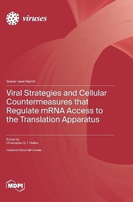 Viral Strategies and Cellular Countermeasures that Regulate mRNA Access to the Translation Apparatus