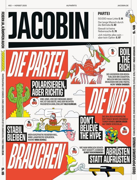 Die Partei, die wir brauchen - Vivek Chibber, Pauline Jäckels, Raul Zelik, Nils Kumkar, Nina Scholz, Nick French, Almut Rochowanski, Olavo Passos de Souza, Matt Broomfield, Evelina Johansson Wilén
