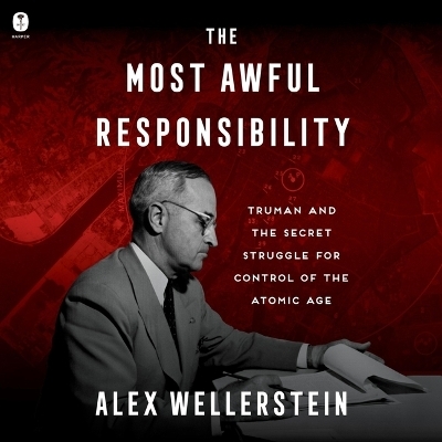 The Most Awful Responsibility - Alex Wellerstein