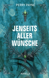 Jenseits aller W&uuml;nsche - Perry Payne