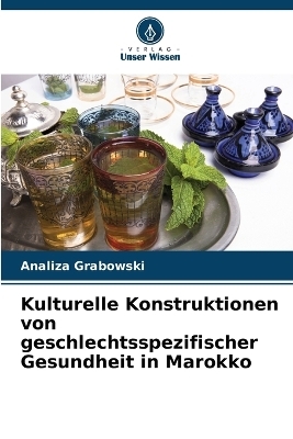 Kulturelle Konstruktionen von geschlechtsspezifischer Gesundheit in Marokko