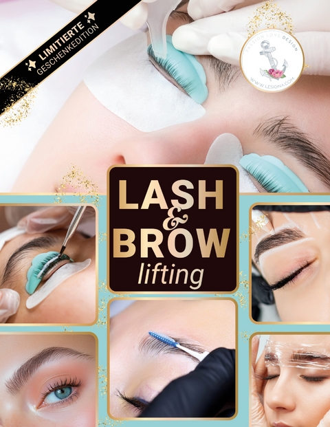 Lashlifting (Wimpernlifting) & Browlifting (Augenbrauenlifting) - Lesigna Edition, Lena Jung