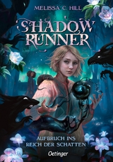 Shadowrunner 1. Aufbruch ins Reich der Schatten - Melissa C. Hill