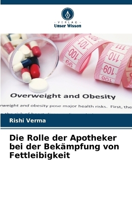 Die Rolle der Apotheker bei der Bekämpfung von Fettleibigkeit - Rishi Verma