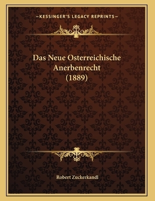Das Neue Osterreichische Anerbenrecht (1889)
