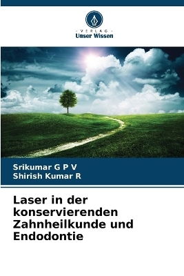 Laser in der konservierenden Zahnheilkunde und Endodontie