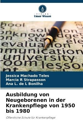 Ausbildung von Neugeborenen in der Krankenpflege von 1950 bis 1980 - J&eacute;ssica Machado Teles, Marcia R Strapasson, Ana L de L Bonilha