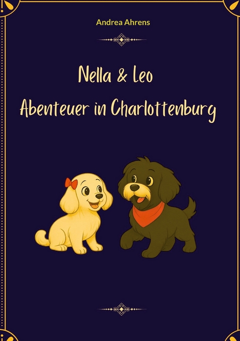Nella und Leo Abenteuer in Charlottenburg - Andrea Ahrens