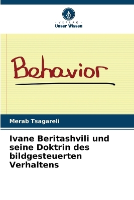 Ivane Beritashvili und seine Doktrin des bildgesteuerten Verhaltens