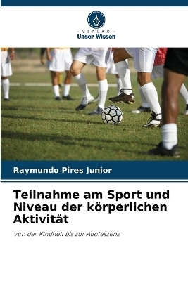 Teilnahme am Sport und Niveau der k&ouml;rperlichen Aktivit&auml;t - Raymundo Pires Junior