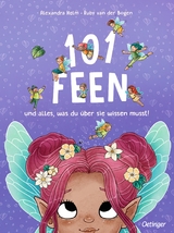 101 Feen und alles, was du &uuml;ber sie wissen musst! - Ruby van der Bogen