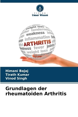 Grundlagen der rheumatoiden Arthritis - Himani Bajaj, Tirath Kumar, Vinod Singh