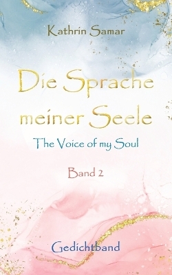 Die Sprache meiner Seele - The Voice of my Soul