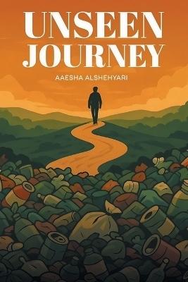 Unseen Journey - Aaesha Alshehyari