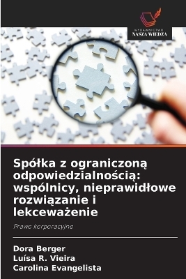 Sp&oacute;lka z ograniczoną odpowiedzialnością - Dora Berger, Lu&iacute;sa R Vieira, Carolina Evangelista
