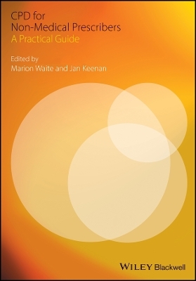 CPD for Non&ndash;Medical Prescribers &ndash; A Practical Guide - M Waite