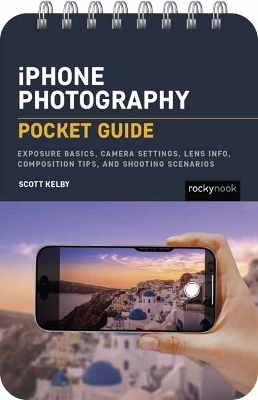 iPhone Photography: Pocket Guide - Scott Kelby