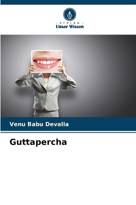 Guttapercha - Venu Babu Devalla