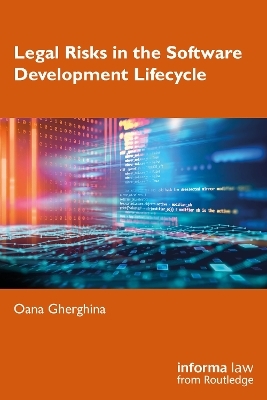 Legal Risks in the Software Development Lifecycle - Oana Gherghina