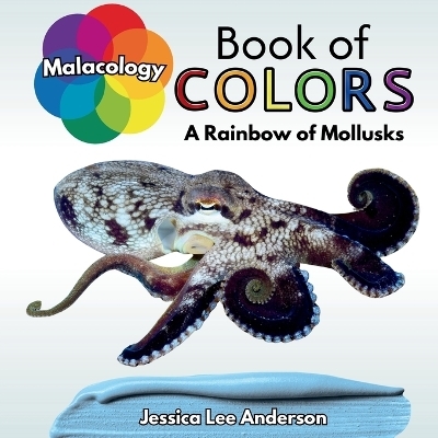 Malacology Book of Colors - Jessica Lee Anderson
