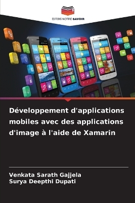 Développement d'applications mobiles avec des applications d'image à l'aide de Xamarin - Venkata Sarath Gajjela, Surya Deepthi Dupati