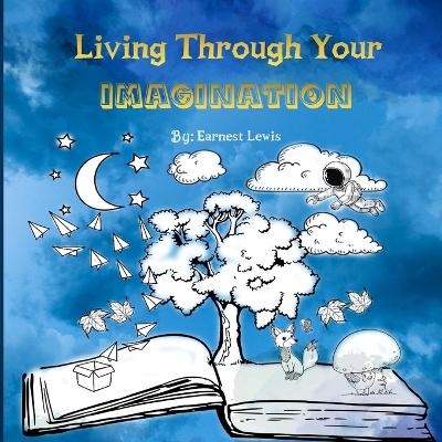 The Boy Who Brought His Mind to Life - Earnest J Lewis