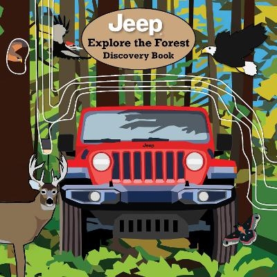 Jeep&reg; Explore the Forest Discovery Book - Logan Powell