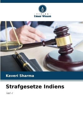 Strafgesetze Indiens - Kaveri Sharma