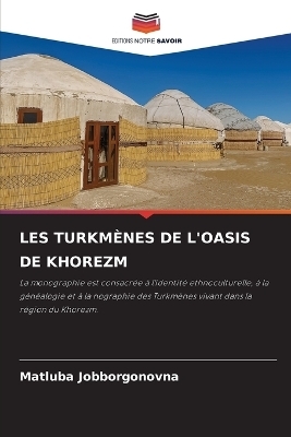 LES TURKM&Egrave;NES DE L'OASIS DE KHOREZM - Matluba Jobborgonovna