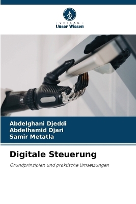 Digitale Steuerung - Abdelghani Djeddi, Abdelhamid Djari, Samir Metatla