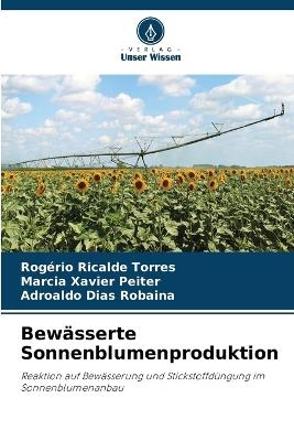 Bew&auml;sserte Sonnenblumenproduktion - Rog&eacute;rio Ricalde Torres, Marcia Xavier Peiter, Adroaldo Dias Robaina