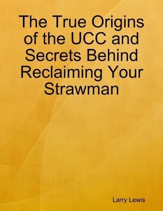 The True Origins of the UCC and Secrets Behind Reclaiming Your Strawman