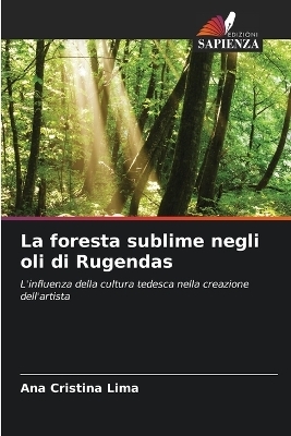 La foresta sublime negli oli di Rugendas - Ana Cristina Lima