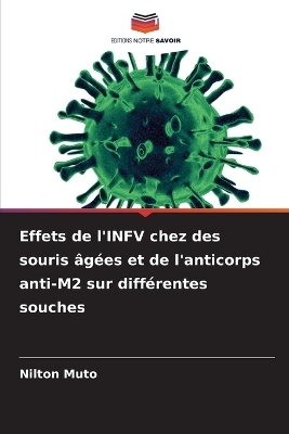 Effets de l'INFV chez des souris âgées et de l'anticorps anti-M2 sur différentes souches