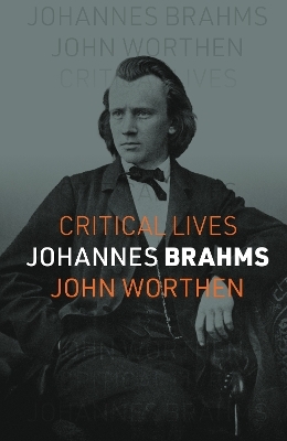Johannes Brahms - John Worthen