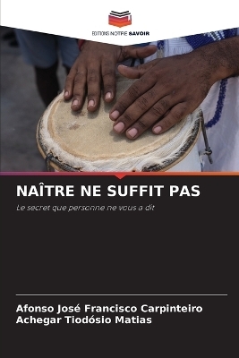 Naître Ne Suffit Pas