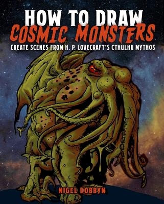 How to Draw Cosmic Monsters - Illustrator Nigel Dobbyn