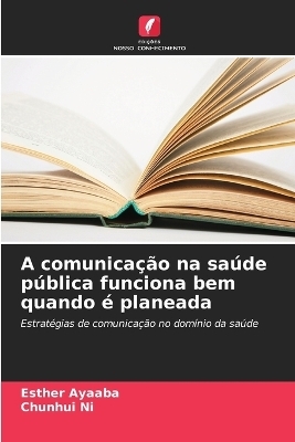 A comunicação na saúde pública funciona bem quando é planeada