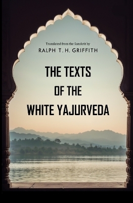 The Texts of the White Yajurveda