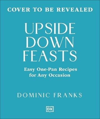 One Pan Feasts - Dominic Franks