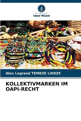 Kollektivmarken Im Oapi-Recht - Alex Legrand TEMEZE LIEDZE