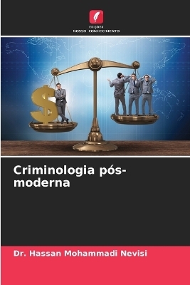 Criminologia p&oacute;s-moderna - Dr Hassan Mohammadi Nevisi