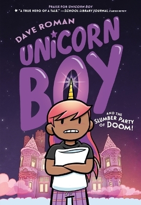 Unicorn Boy and the Slumber Party of Doom!