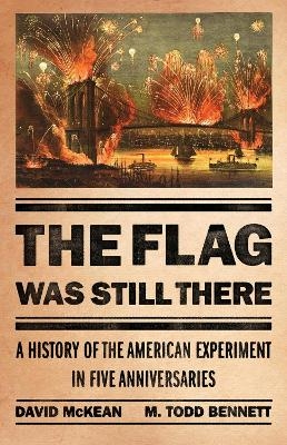 The Flag Was Still There - David McKean, M. Todd Bennett