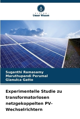 Experimentelle Studie zu transformatorlosen netzgekoppelten PV-Wechselrichtern - Suganthi Ramasamy, Maruthupandi Perumal, Gianulca Gatto