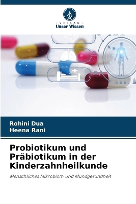 Probiotikum und PrÃ¤biotikum in der Kinderzahnheilkunde